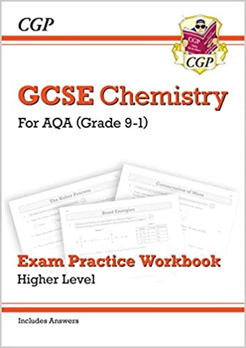 Grade 9-1 GCSE Chemistry: AQA Exam Practice Workbook (with answers) - Higher: perfect revision for mocks and exams in 2021 and 2022 (CGP GCSE Chemistry 9-1 Revision)  - Orginal Pdf